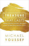 Treasure That Lasts - Trading Privilege, Pleasure, and Power for What Really Matters